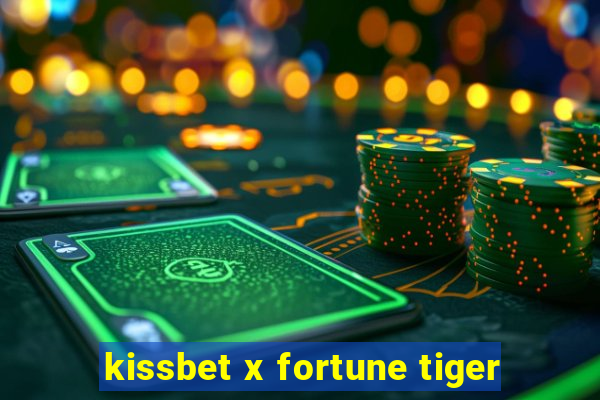 kissbet x fortune tiger